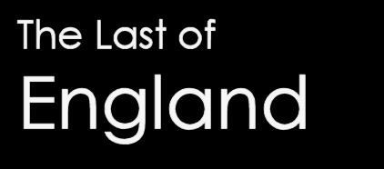 THE LAST OF ENGLAND